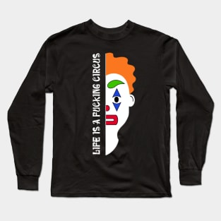 Life is a fucking circus Long Sleeve T-Shirt